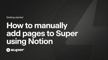 How to manually add pages to Super using Notion