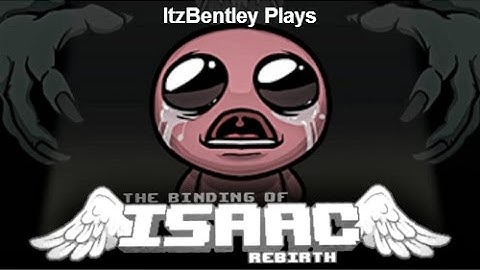 The  Binding Of Isaac: Rebirth - Let