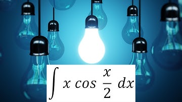 Integration of x cos x/2 (Solution)