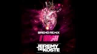 Jeremy De Koste   I Wish (Breno Remix)