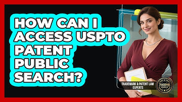How Can I Access USPTO Patent Public Search?