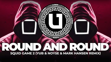 Squid Game 2 - Round And Round  Mingle Game Song (YuB & NOYSE & Mark Hansen Remix)