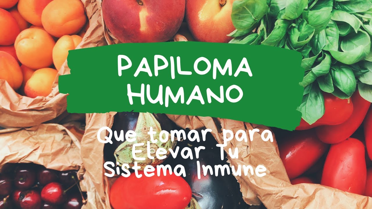Que tomar para Eliminar el Virus del papiloma humano YouTube