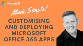 how to customise & deploy microsoft 365 apps
