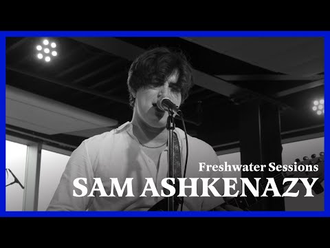 Freshwater Session #7: Sam Ashkenazy