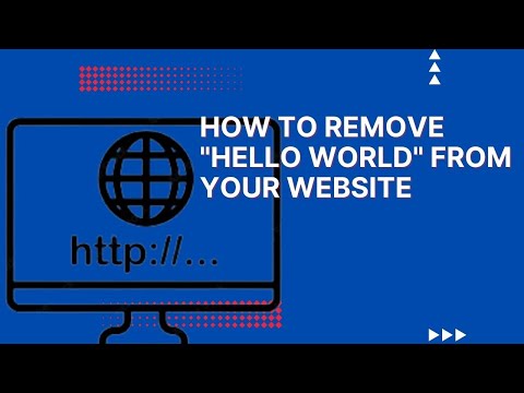 How to Remove "Hello World" From Your Website