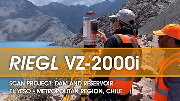 RIEGL VZ-2000i scan project: dam and reservoir EL YESO - METROPOLITAN REGION, CHILE