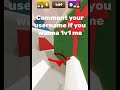 who wants to 1v1 me