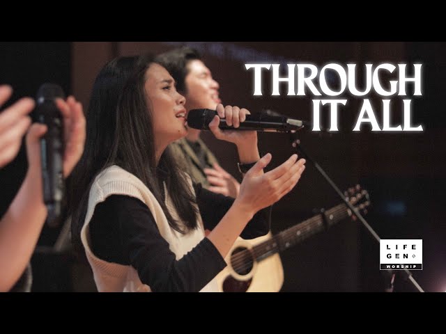 Through It All | LifeGen Worship class=