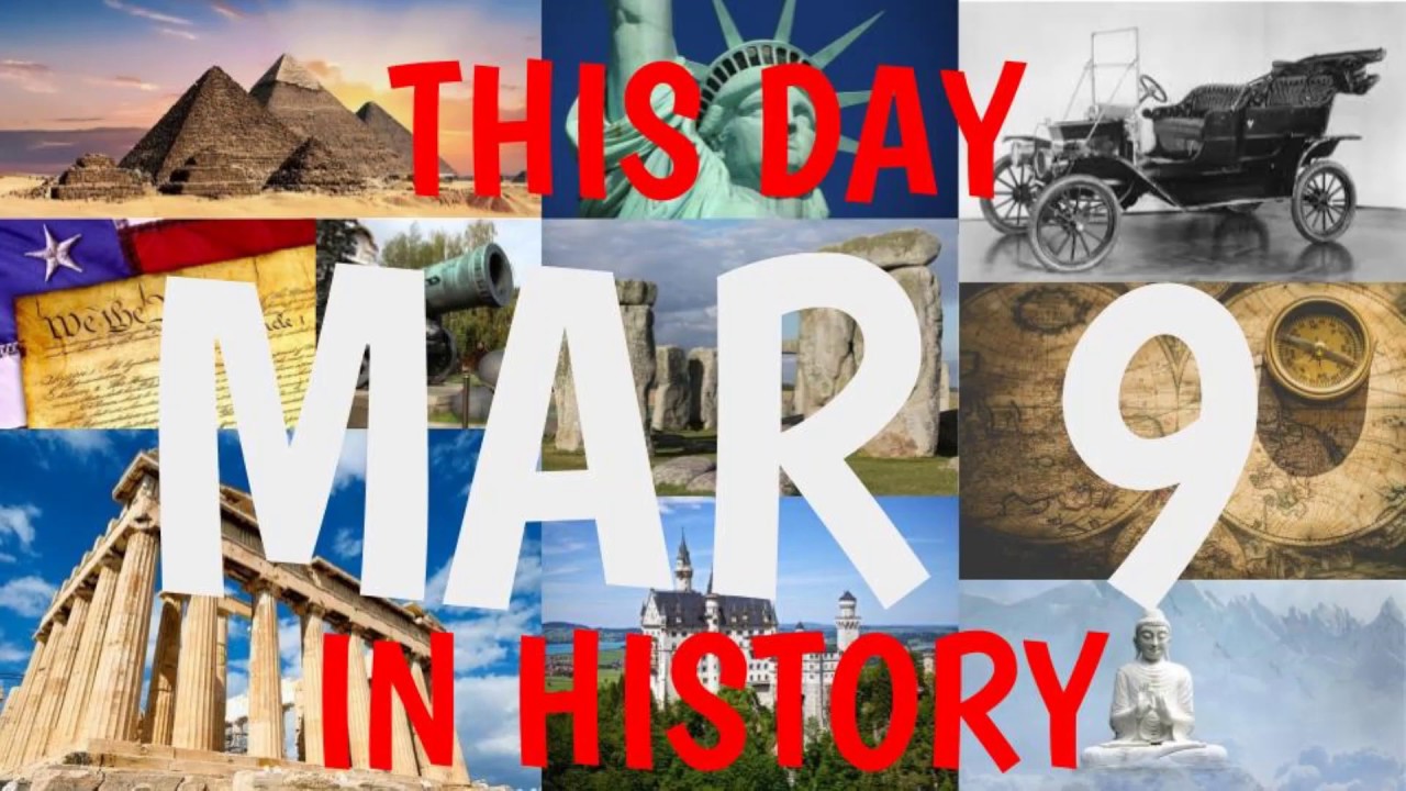 March 9 - This Day In History