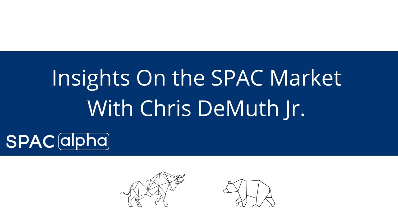 Chris DeMuth Jr. Interview -- Insights On the SPAC Market - YouTube