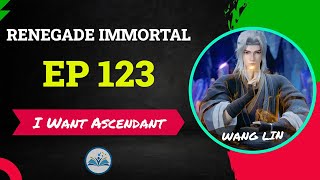 Renegade Immortal Episode 123 - WANG LIN SUMMONS TRUE DIVINE RETRIBUTION