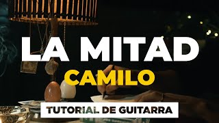 Cómo tocar LA MITAD de Camilo, Christian Nodal | tutorial guitarra + acordes