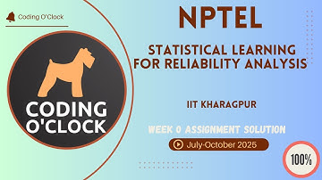 NPTEL Statistical Learning for Reliability Analysis Week 0 QUIZ Solution July-October 2025 IITKGP