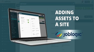 How-To Guide | Adding Assets to a Site | Joblogic®