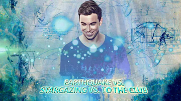 Earthquake vs Stargazing vs To The Club (Hardwell Tomorrowland Mashup)