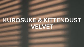 KUROSUKE & KITTENDUST - VELVET (lyrics)