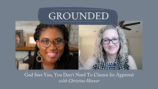 God Sees You, You Don’t Need To Clamor for Approval, with Christine Hoover
