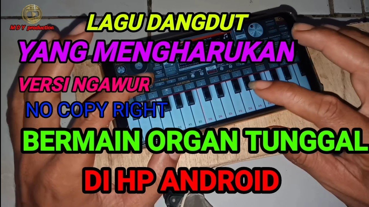 BERMAIN ORGAN TUNGGAL DI HP ANDROID APK ORG 2021 LAGU DANGDUT YANG