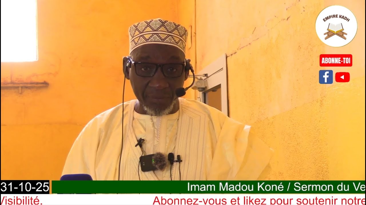 Imam Madou Koné Sermon du Vendredi 31 Octobre 2025 Thème : la solidarité