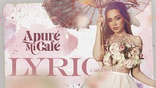 Video-Miniaturansicht von „Carolina Ross - Apuré Mi Café  (Video Lyric)“