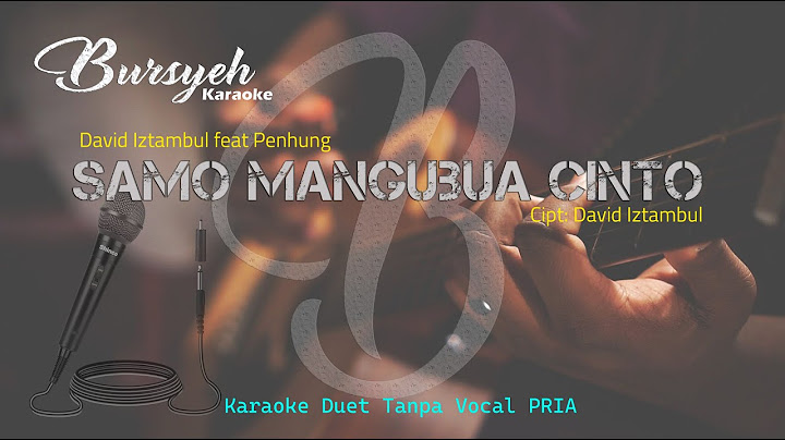 SAMO MANGUBUA CINTO || Karaoke Duet Tanpa Vocal PRIA || David Iztambul feat Penhung