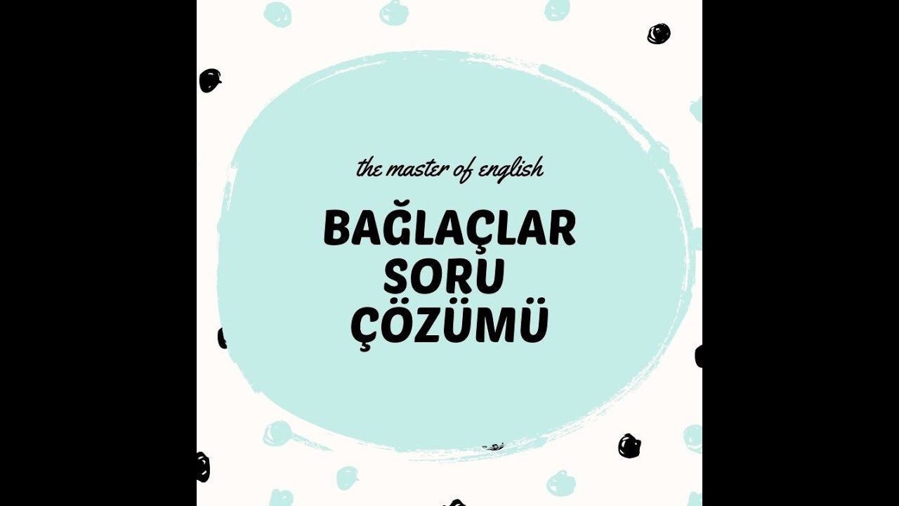 BAĞLAÇ SORU ÇÖZÜMÜ