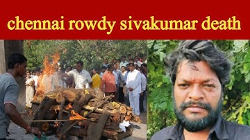chennai rowdy sivakumar death|chennai rowdy sivakumar rip news video|Amir qaisrani