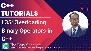 C++ Tutorials | L35: Overloading Binary Operators in C++ | The Easy Concepts