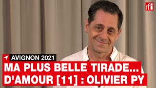 Olivier Py à Avignon 2021 :  ma plus belle tirade... d'amour [11] • RFI