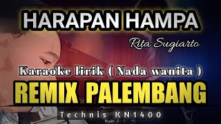 HARAPAN HAMPA RITA SUGIARTO KARAOKE - REMIX PALEMBANG ( NADA WANITA )