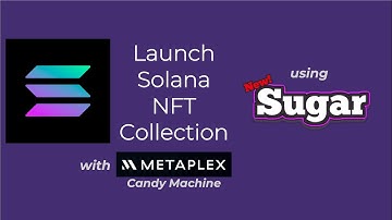 Using Sugar to Create Solana NFT with Metaplex Candy Machine