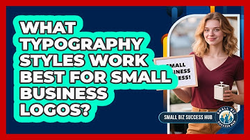 What Typography Styles Work Best For Small Business Logos?