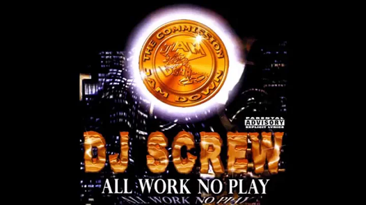 DJ Screw - All Work No Play