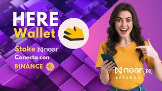 Here Wallet: Stake NEAR y Conecta con Binance