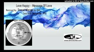 Love Happy - Message Of Love (DMC Remix by Sweet Mercy September 1995)