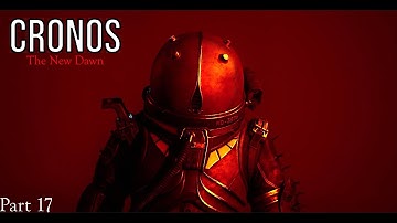 Cronos: The New Dawn -  (PS5 Full Gameplay) PT.17  More questions than answers.