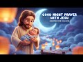 Good Night Prayer with Jesus | Gentle Catholic Lullaby for Children | Calm Sleep Sounds (2H)
