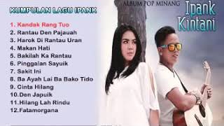 Ipank feat kintani Full Album Pop MINANG TERPOPULER dan Terbaik