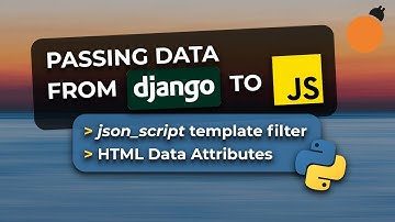 Passing Backend Data to JavaScript - json_script Template Filter and HTML Data Attributes