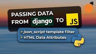 Passing Backend Data to JavaScript - json_script Template Filter and HTML Data Attributes