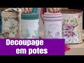 Decoração em potes com decoupage por Marisa Magalhães - 17/01/2018 - Mulher.com
