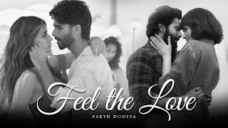 Feel the Love Mashup - Parth Dodiya | Non-stop Love Mashup