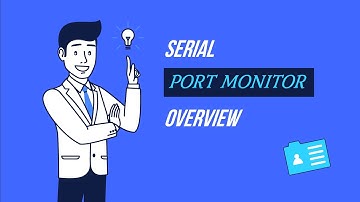 Serial Port Monitor: Overview