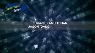 Suka-sukaMu Tuhan (Lirik Video - Dangdut Version) - Jason