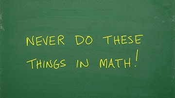 NEVER Do These Things In Math – How to STOP Making Math Mistakes!
