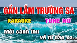 Gần Lắm Trường Sa Karaoke Tone Nữ Nhạc Sống gia huy karaoke