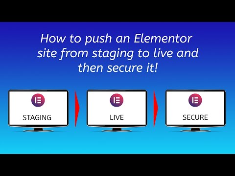 How to push an Elementor staging site to live and then secure it