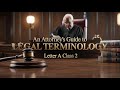 An Attorney's Guide to Legal Terminology: Letter A Class 2