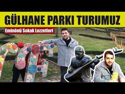 GÜLHANE PARKI Gezimiz | Eminönü Sokak Lezzetleri